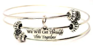 We Will Get Through This Together Triple Style Expandable Bangle Bracelet